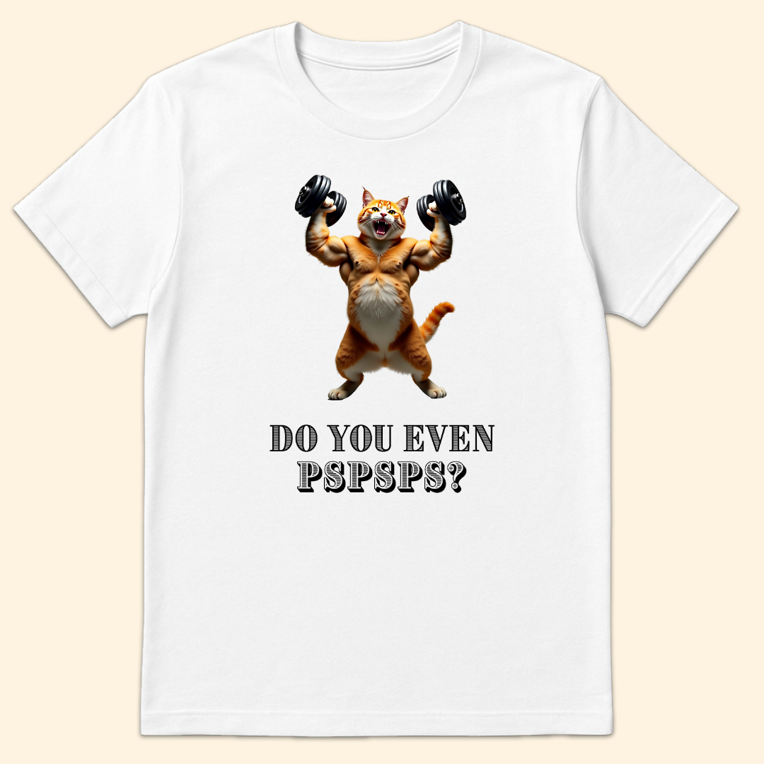 Do You Even Pspsps? T-Shirt White