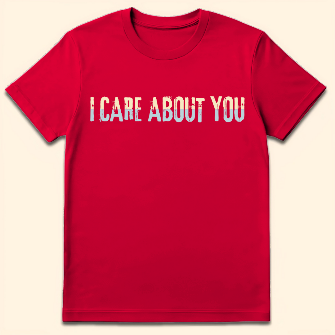 I Care About You T-Shirt Red
