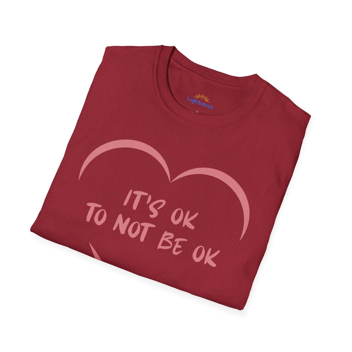 It's Ok To Not Be Ok T-Shirt