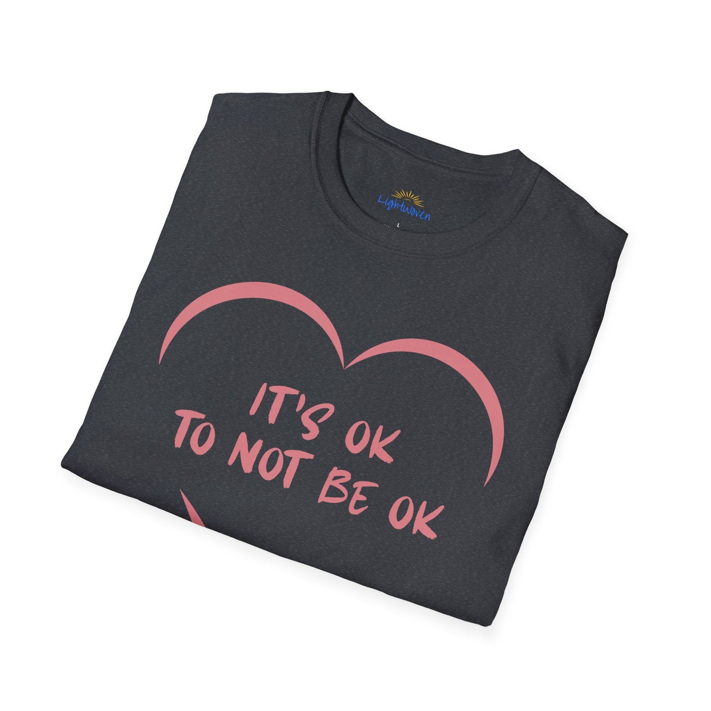 It's Ok To Not Be Ok T-Shirt