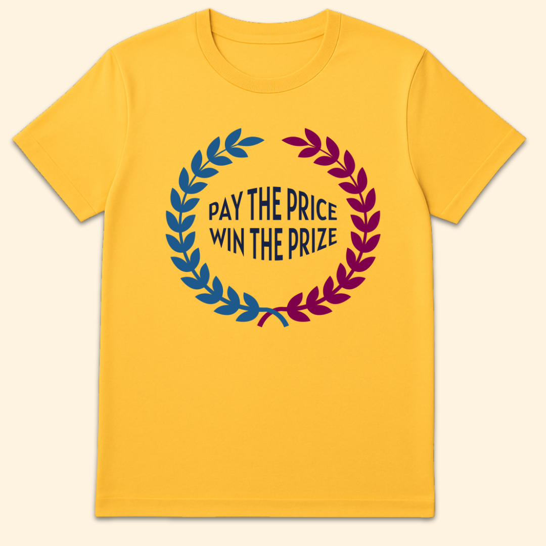 Pay The Price Win The Prize T-Shirt Daisy