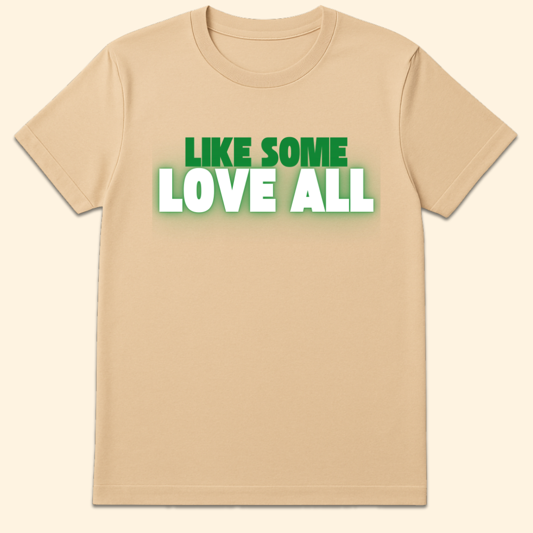 Like Some Love All T-Shirt Natural