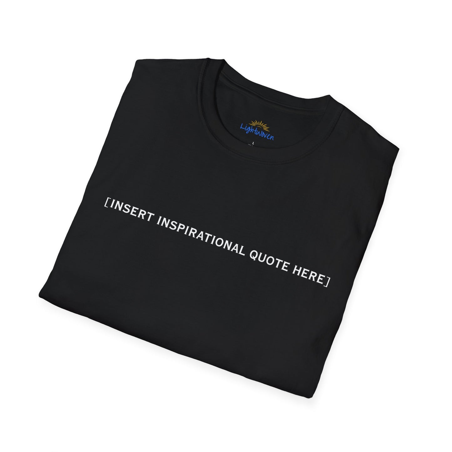 Insert Inspirational Quote Here T-Shirt