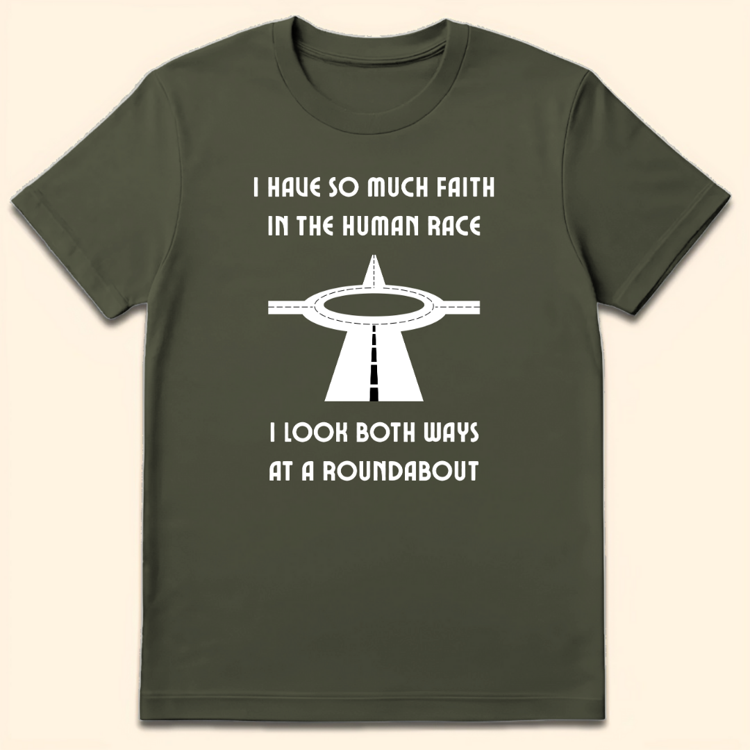 Both Ways At A Roundabout T-Shirt Military Green
