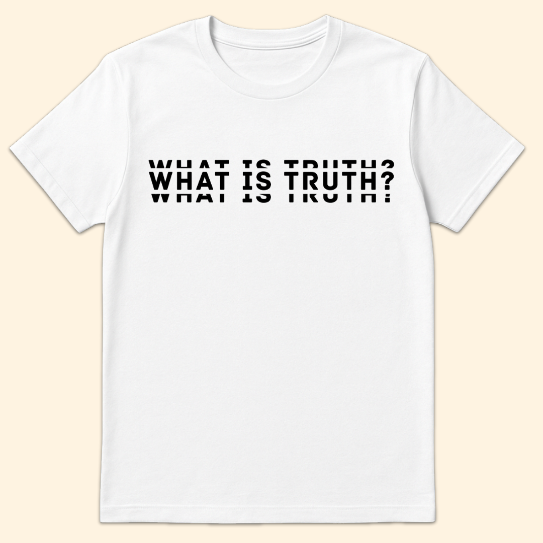 What Is Truth? T-Shirt White