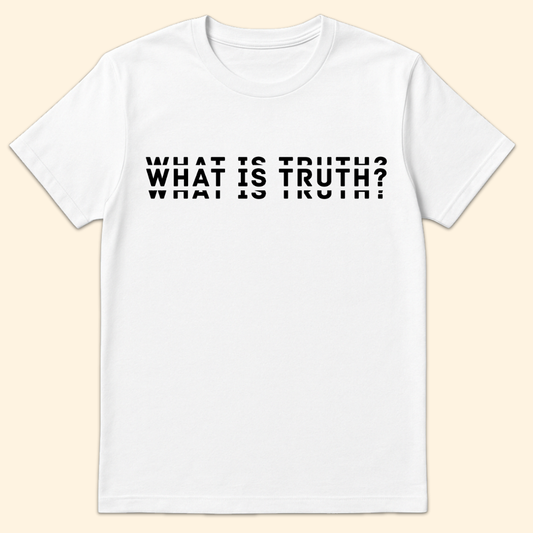 What Is Truth? T-Shirt White