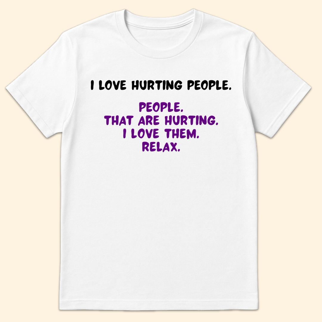 I Love Hurting People T-Shirt White