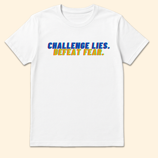 Challenge Lies Defeat Fear T-Shirt White
