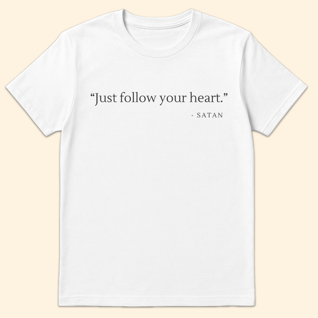 Just Follow Your Heart T-Shirt White