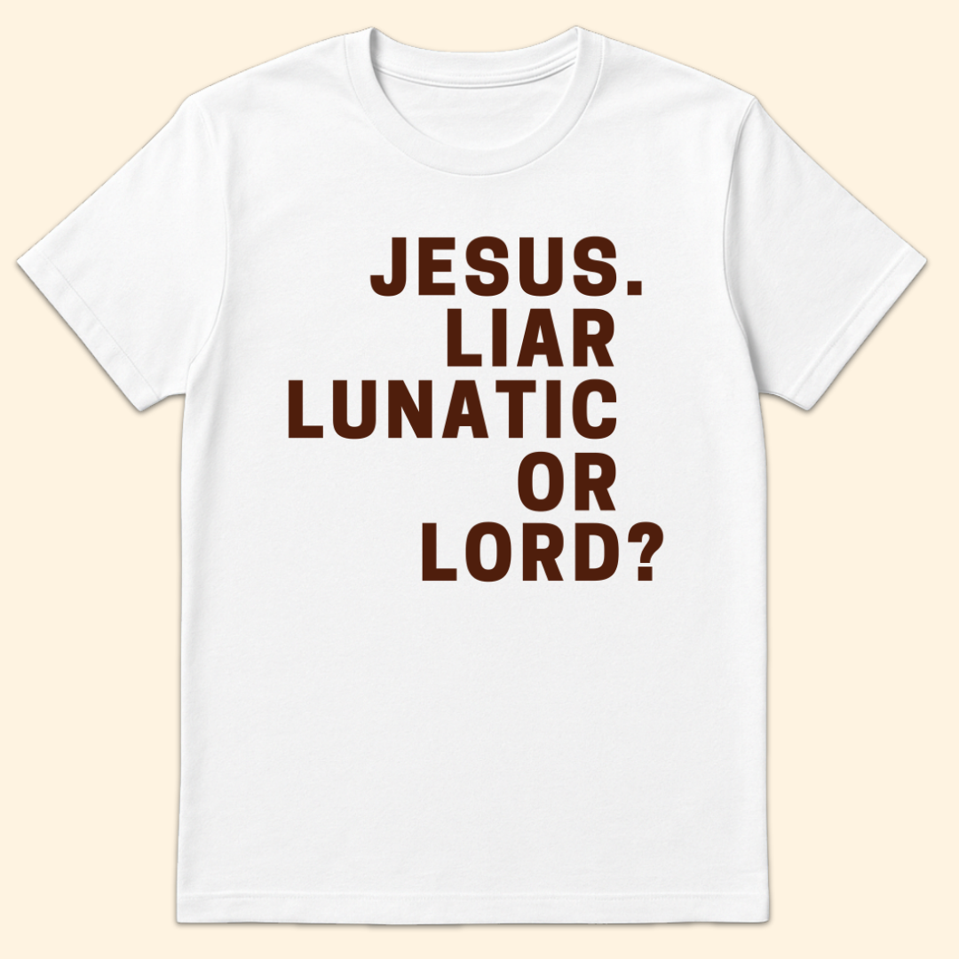 Liar Lunatic Or Lord T-Shirt White