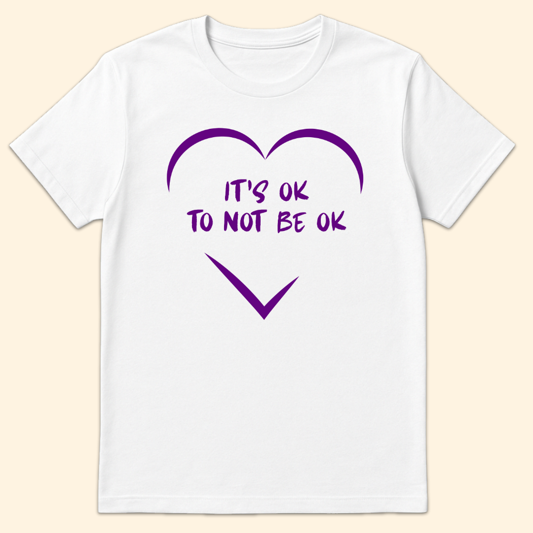 It's Ok To Not Be Ok T-Shirt White
