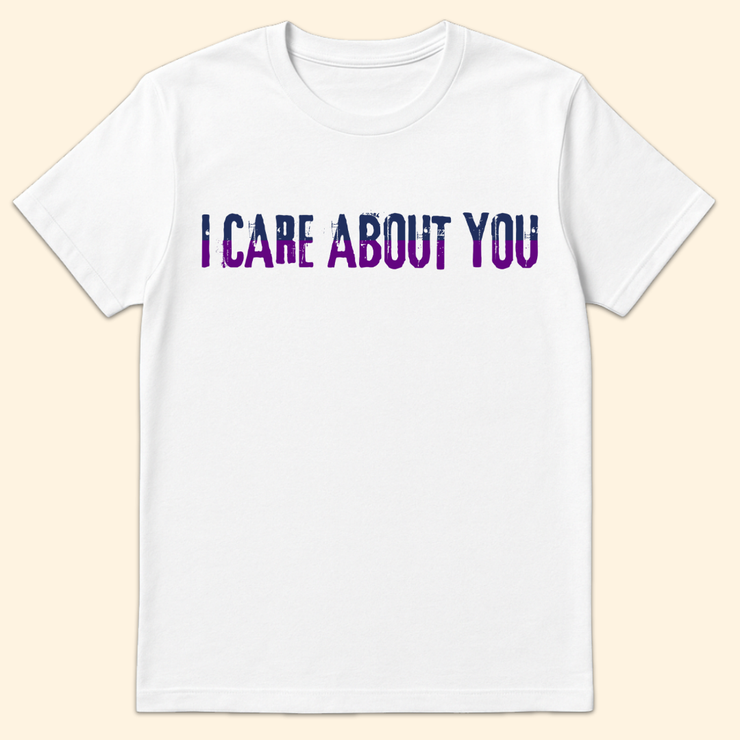 I Care About You T-Shirt White