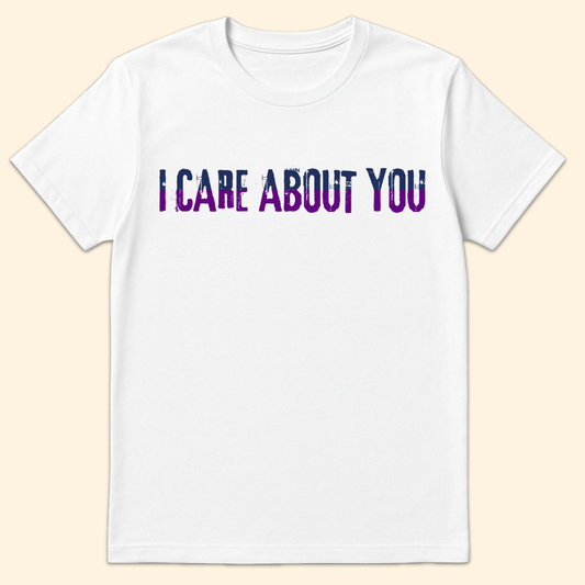 I Care About You T-Shirt White