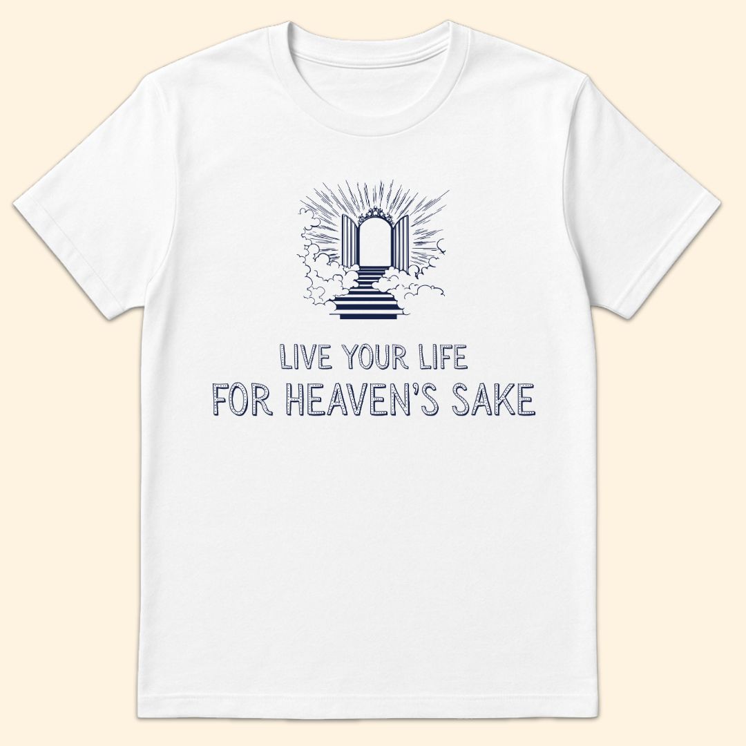 For Heaven's Sake T-Shirt White