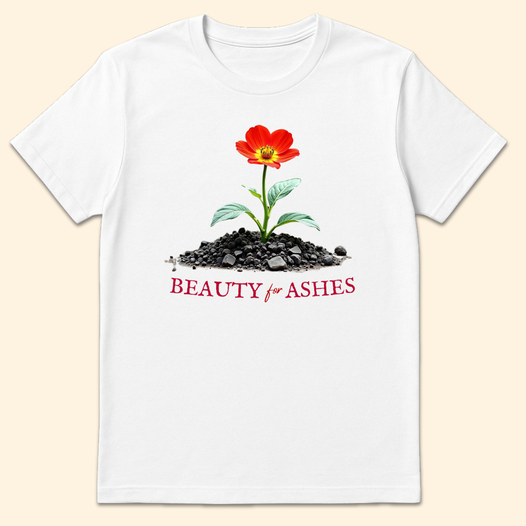 Beauty for Ashes T-Shirt White
