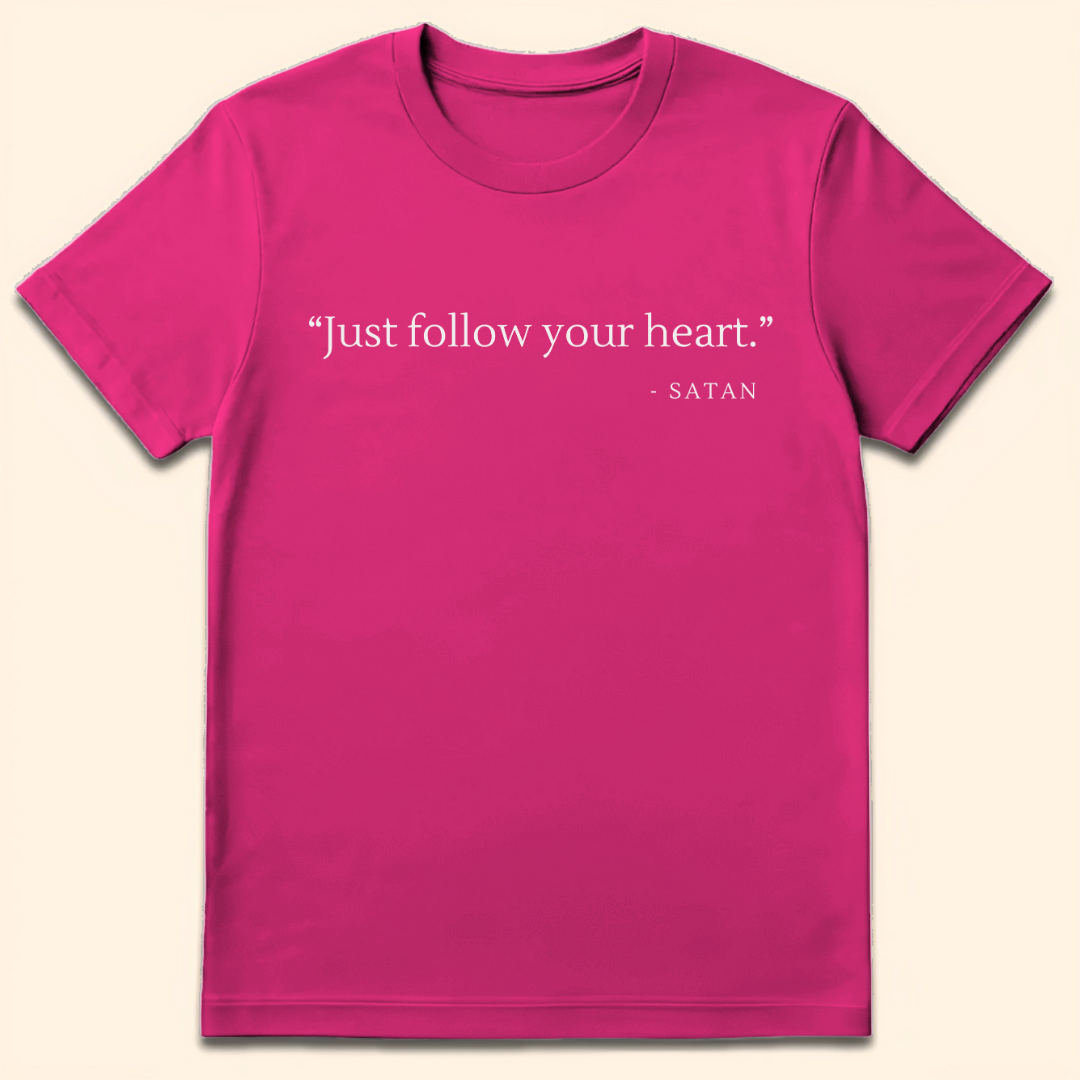 Just Follow Your Heart T-Shirt Heliconia