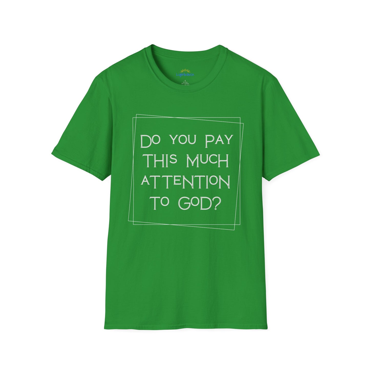 Do You Pay This Much Attention To God? T-Shirt