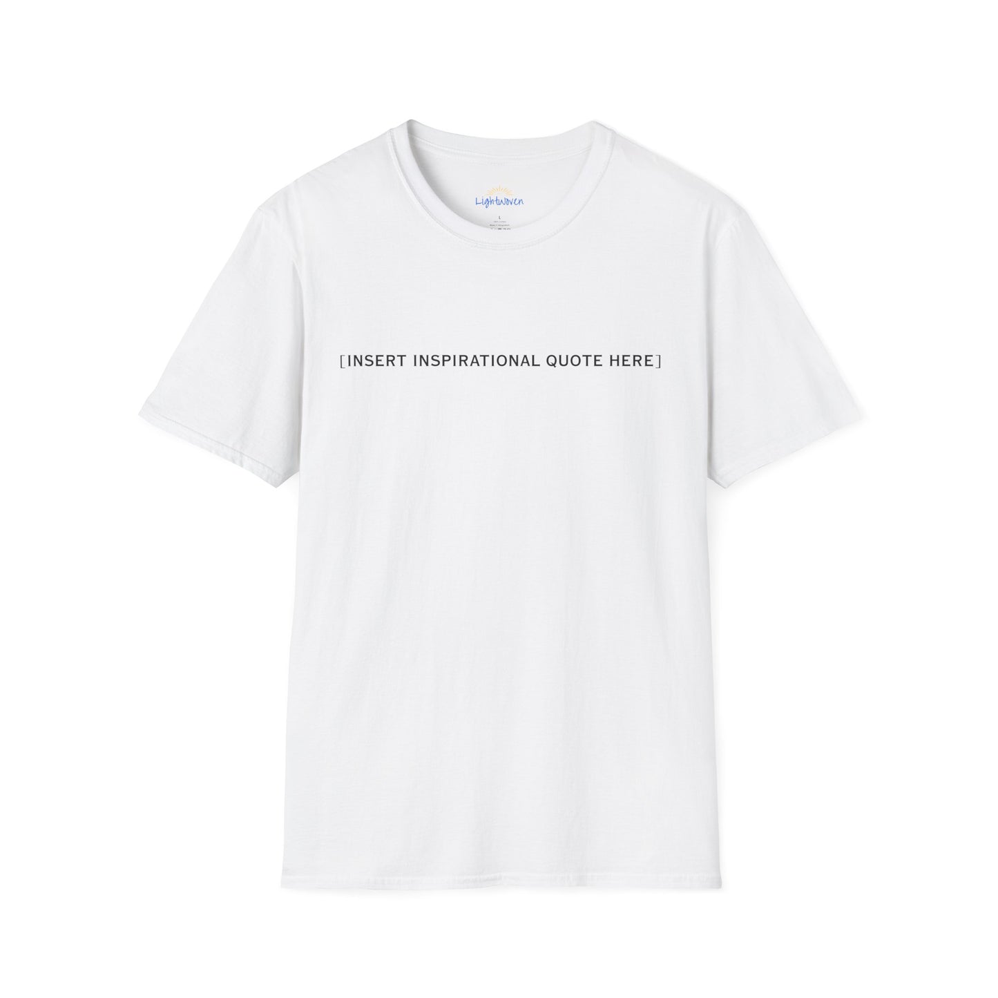 Insert Inspirational Quote Here T-Shirt