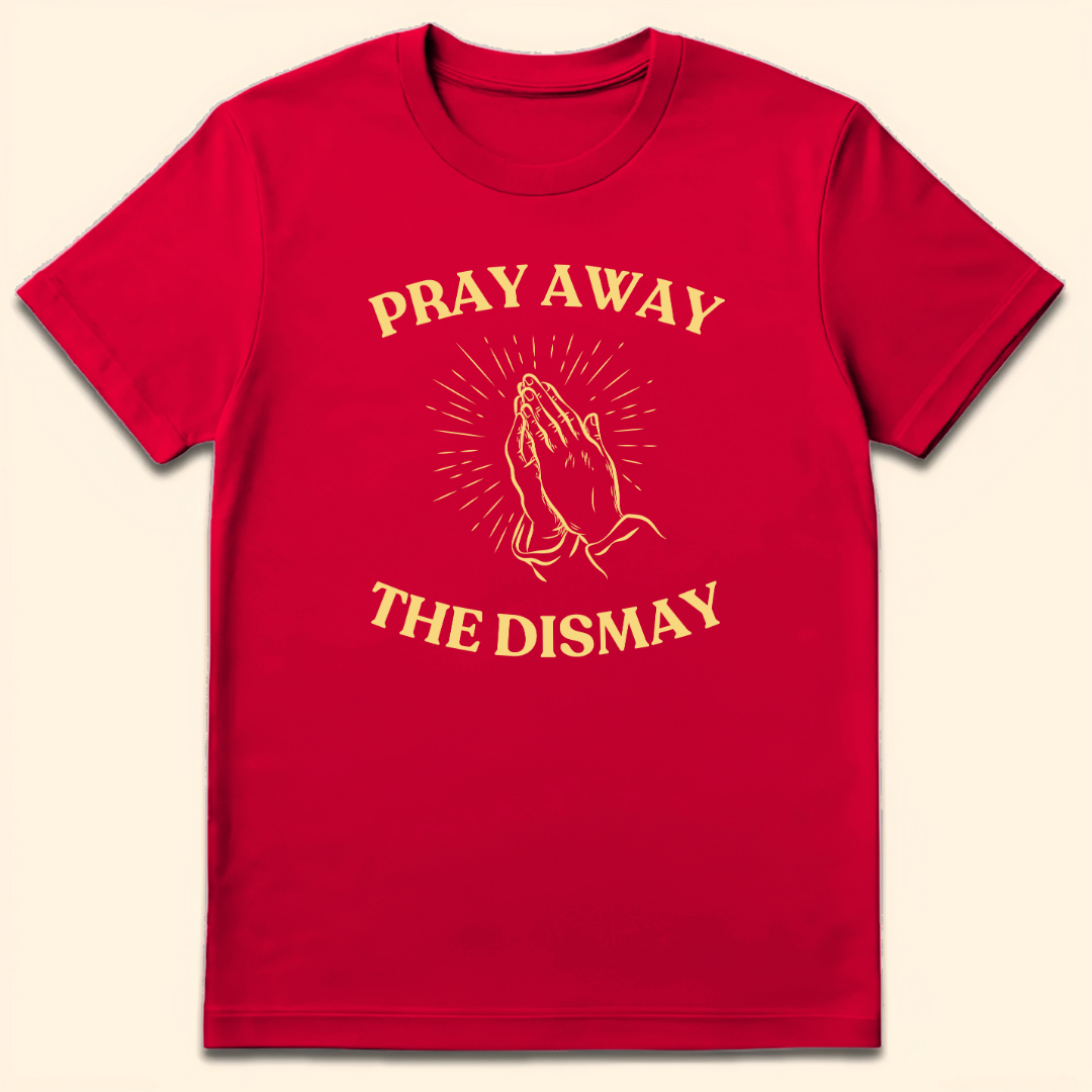 Pray Away The Dismay T-Shirt Red