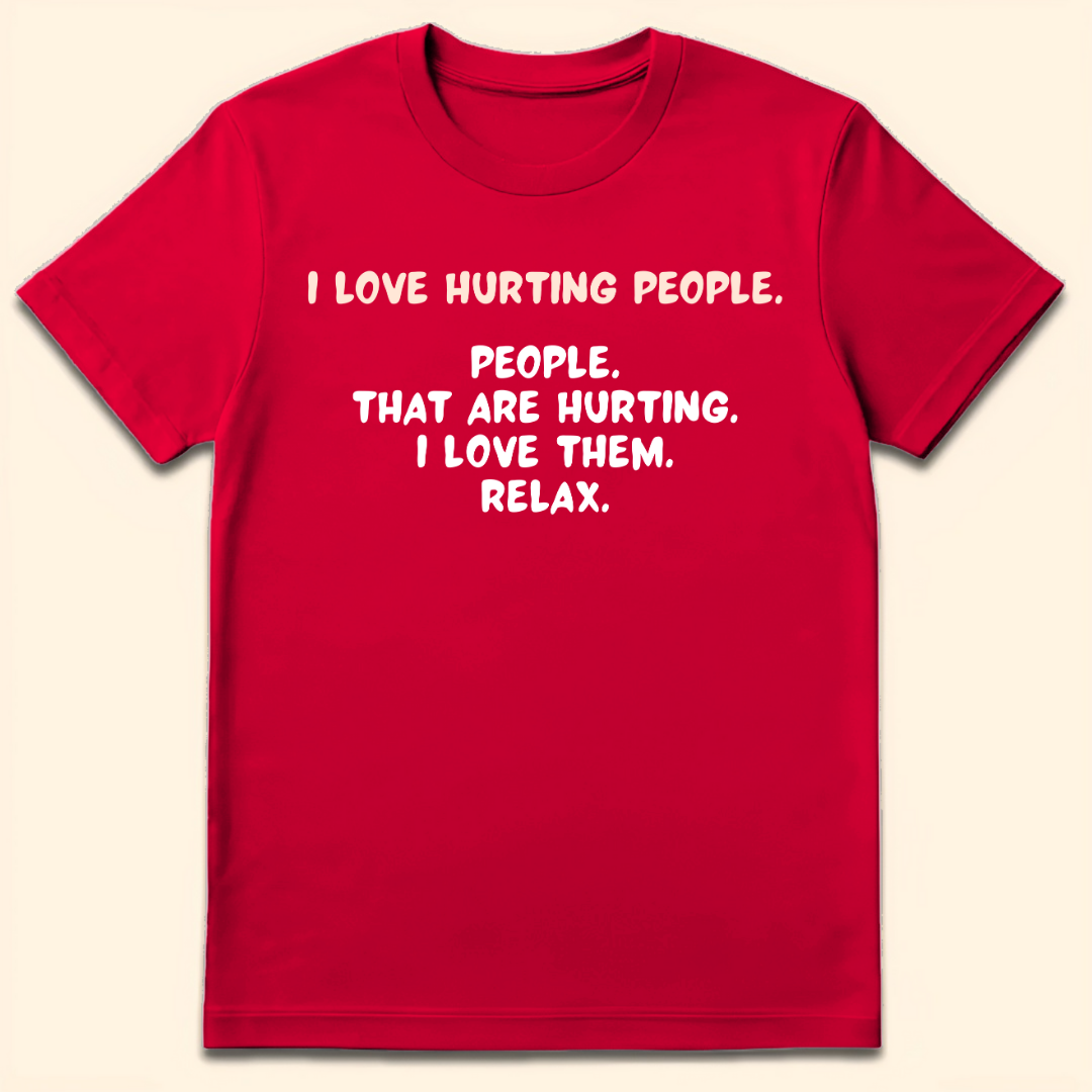 I Love Hurting People T-Shirt Red