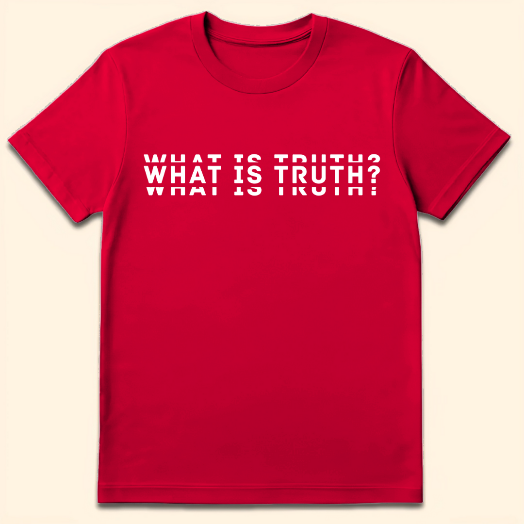 What Is Truth? T-Shirt Red