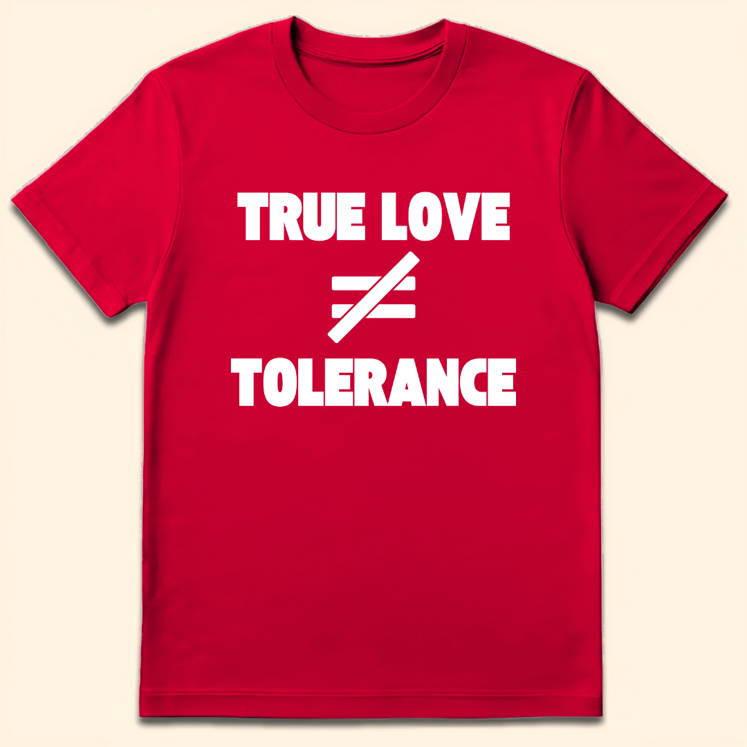 True Love vs Tolerance T-Shirt Red