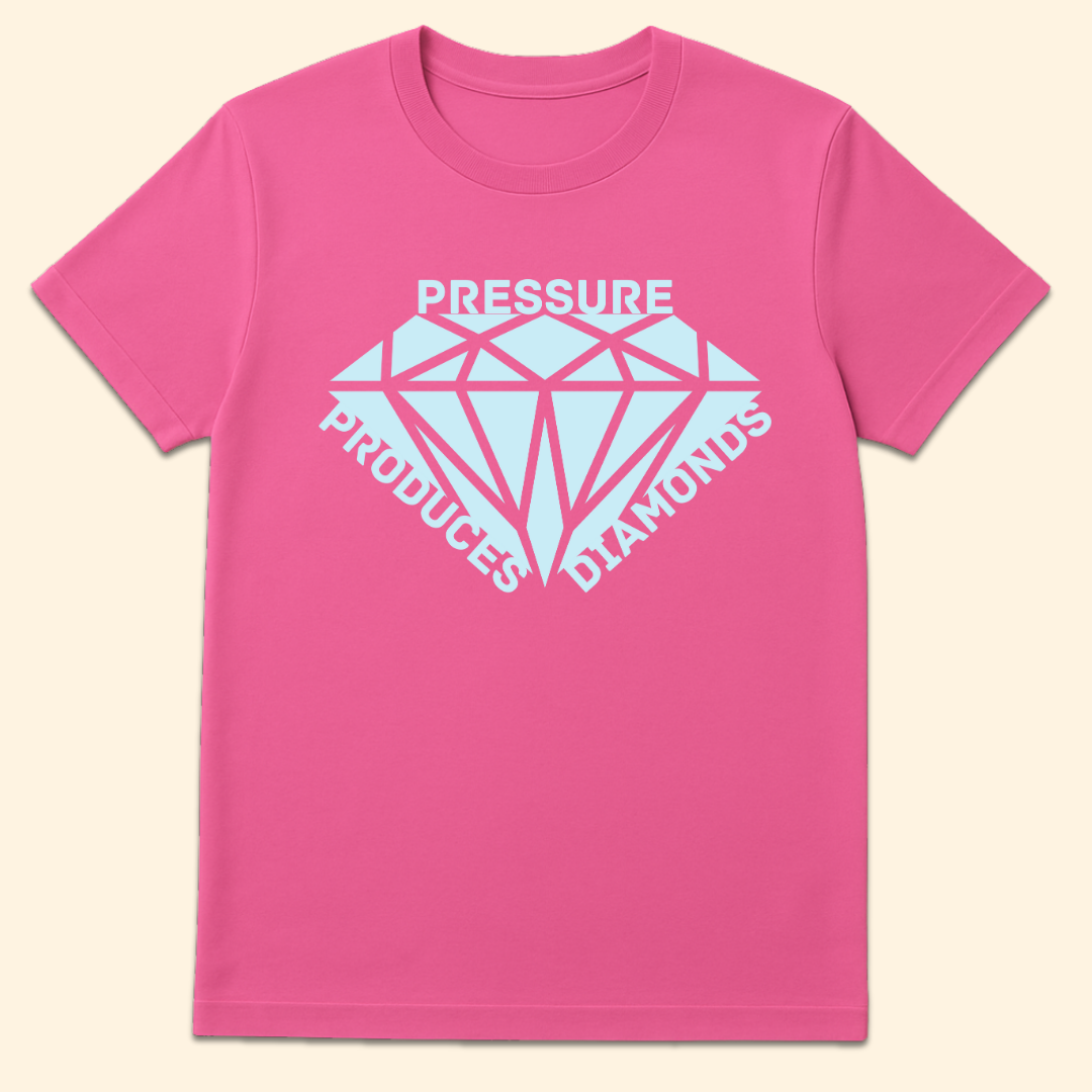 Pressure Produces Diamonds T-Shirt Azalea