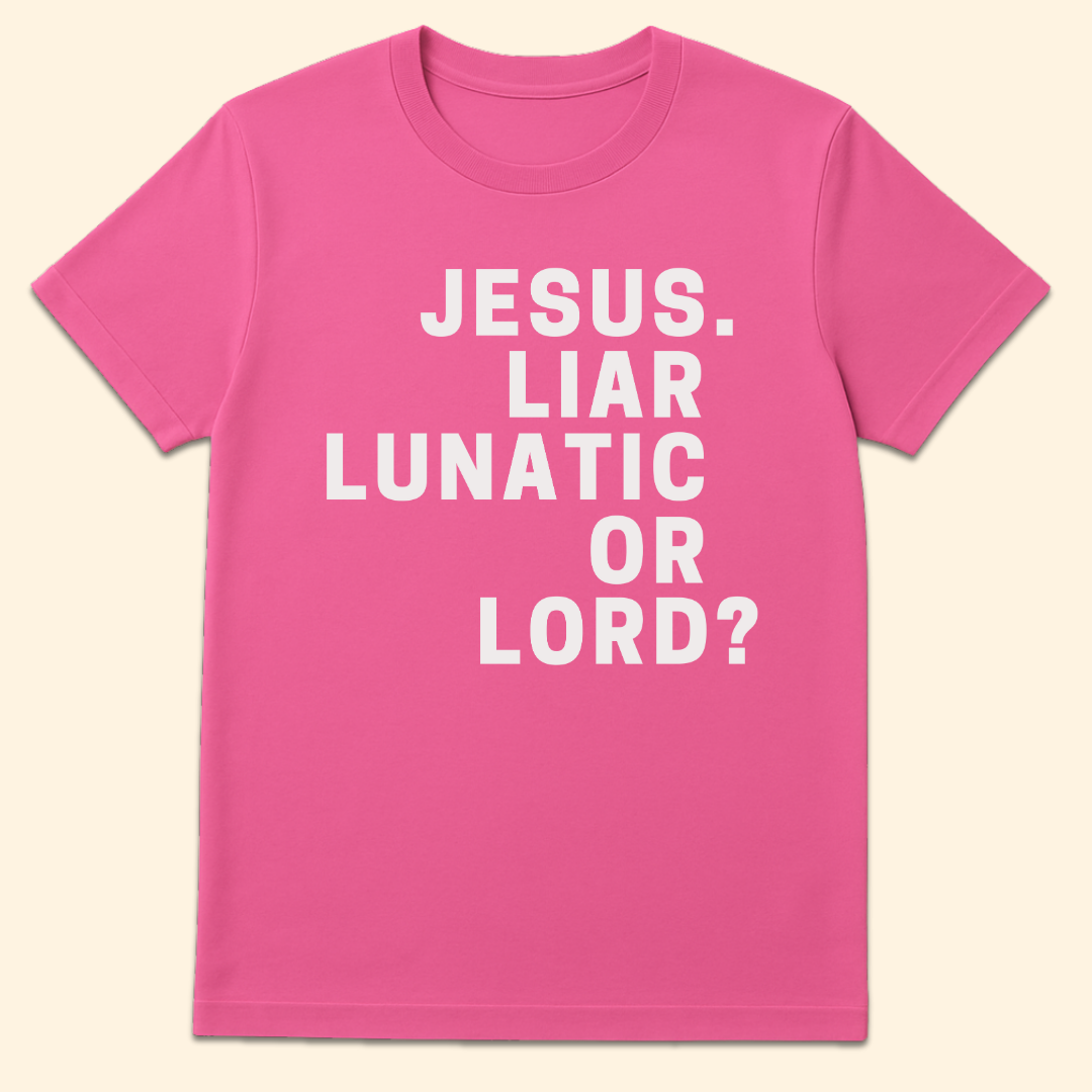 Liar Lunatic Or Lord T-Shirt Azalea
