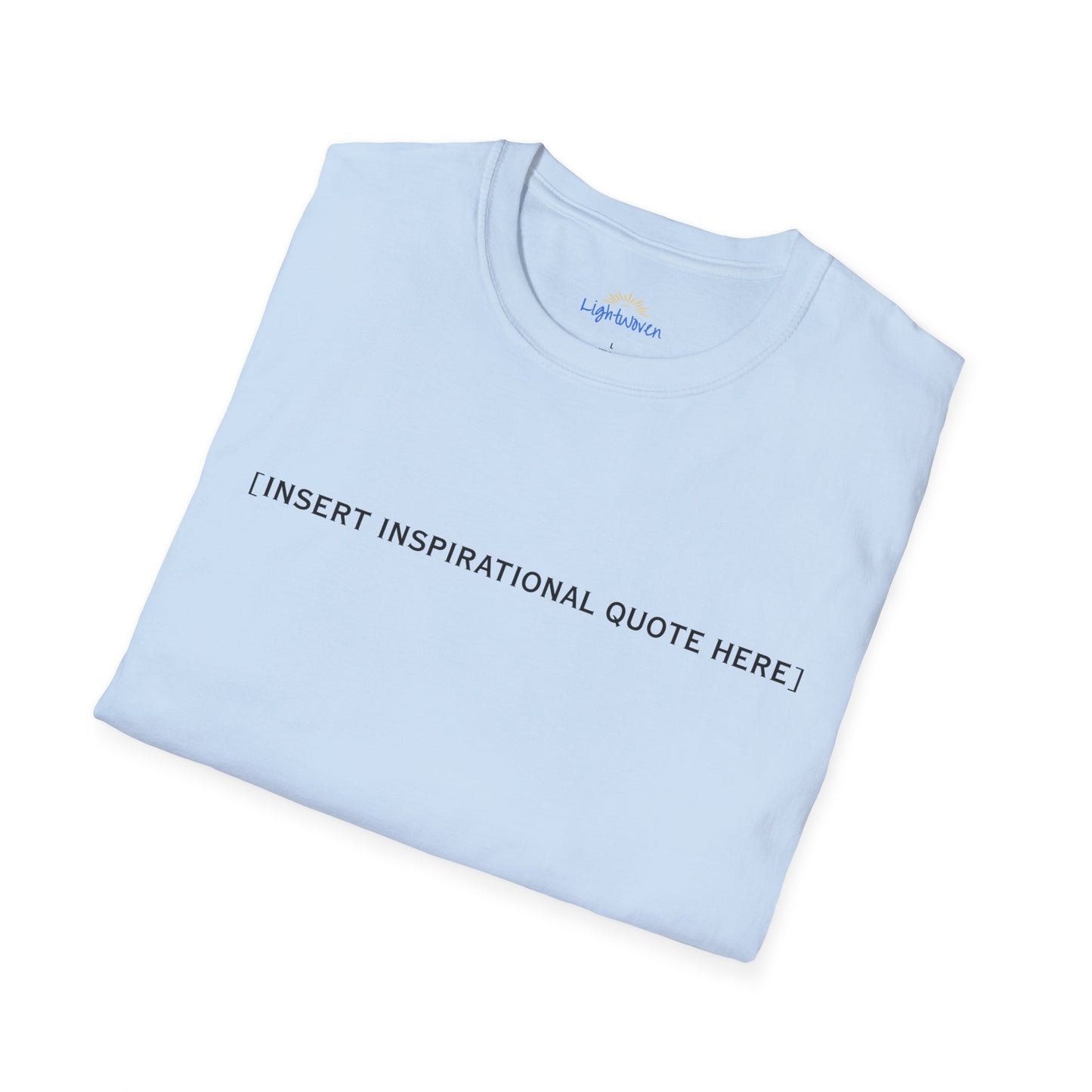 Insert Inspirational Quote Here T-Shirt