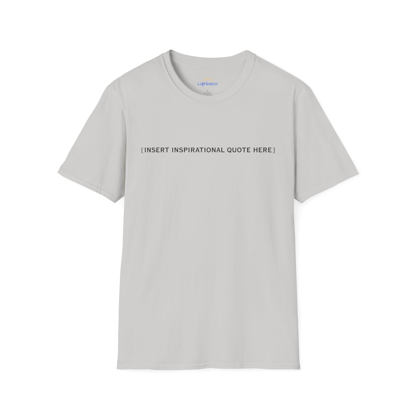Insert Inspirational Quote Here T-Shirt