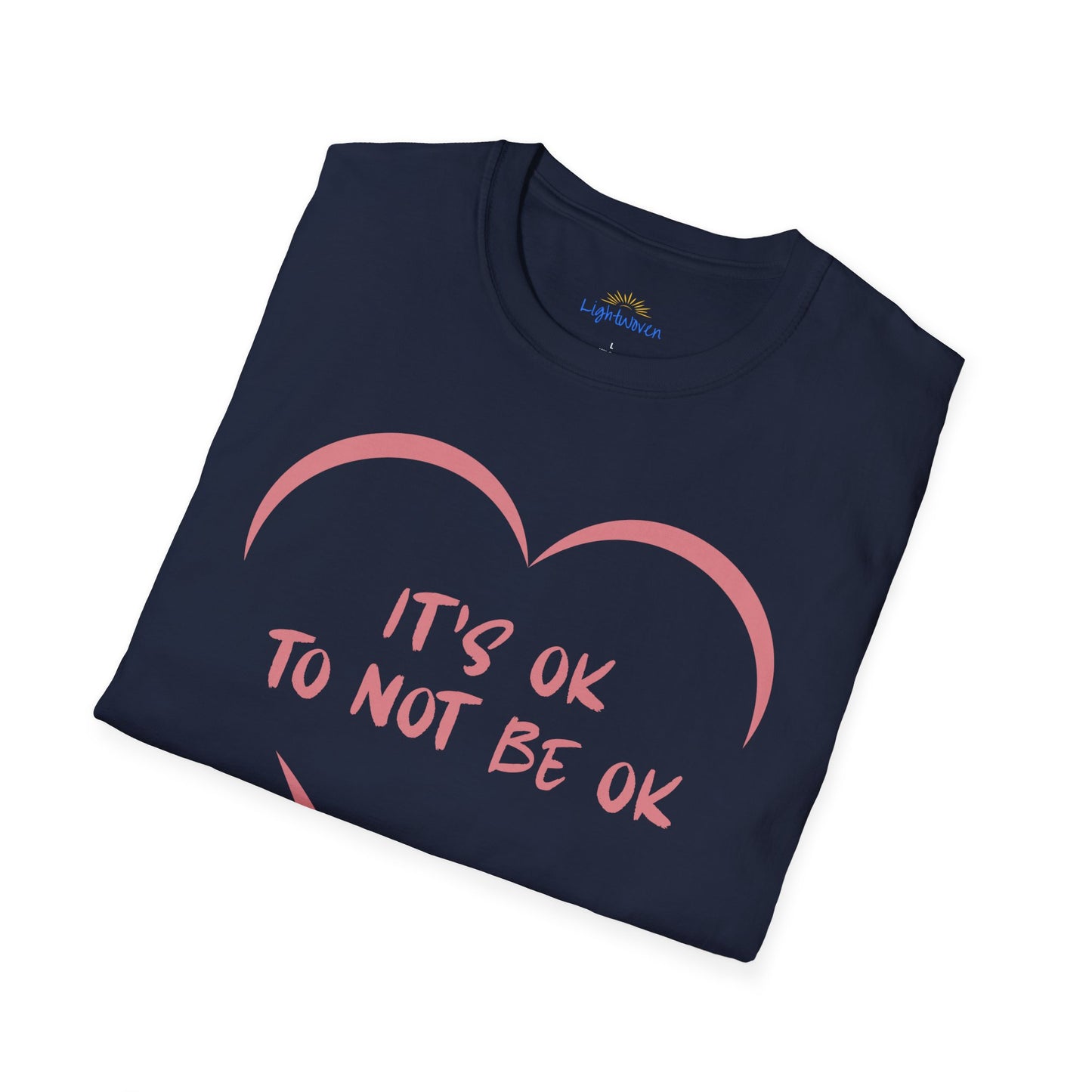 It's Ok To Not Be Ok T-Shirt
