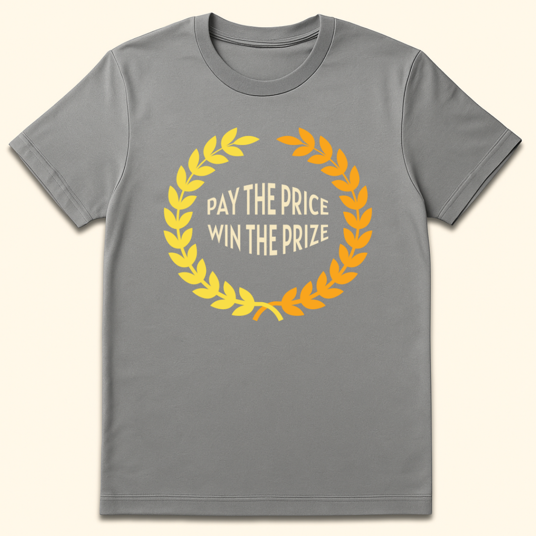 Pay The Price Win The Prize T-Shirt Sport Grey