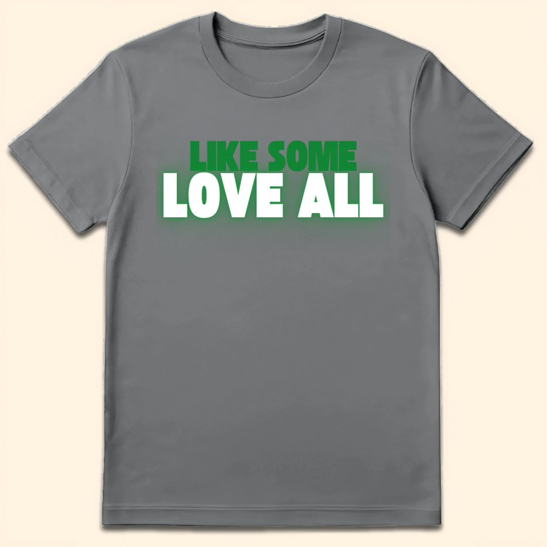 Like Some Love All T-Shirt Sport Grey