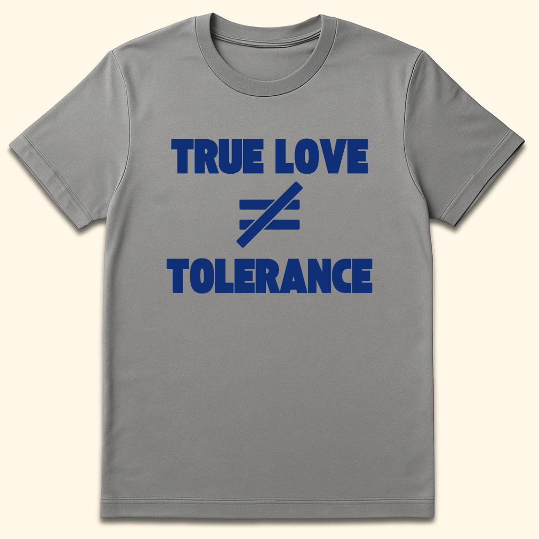 True Love vs Tolerance T-Shirt Sport Grey