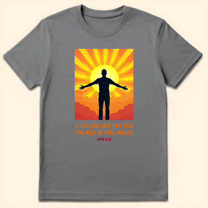 If The Son Sets You Free T-Shirt 5XL Dark Heather Grey