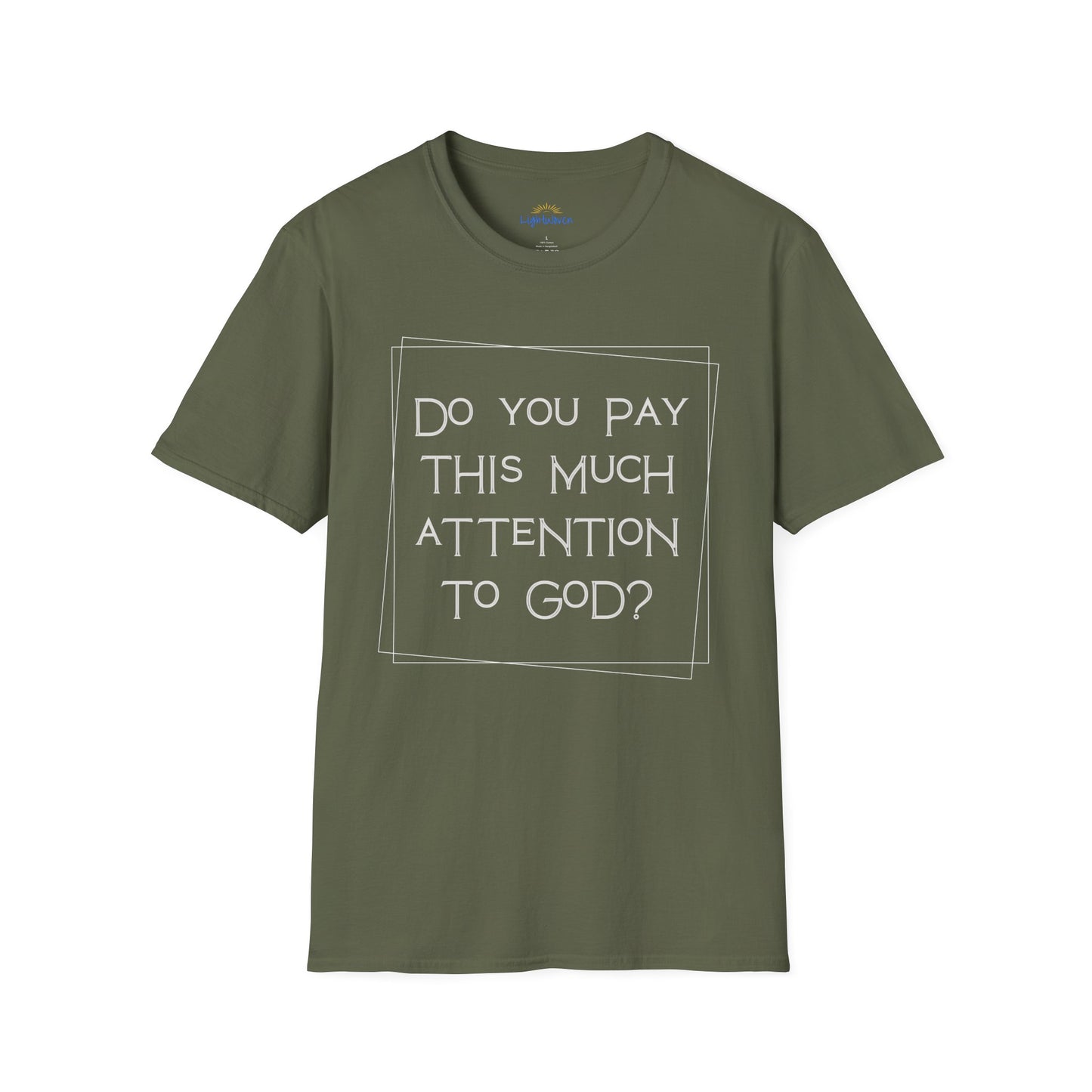 Do You Pay This Much Attention To God? T-Shirt