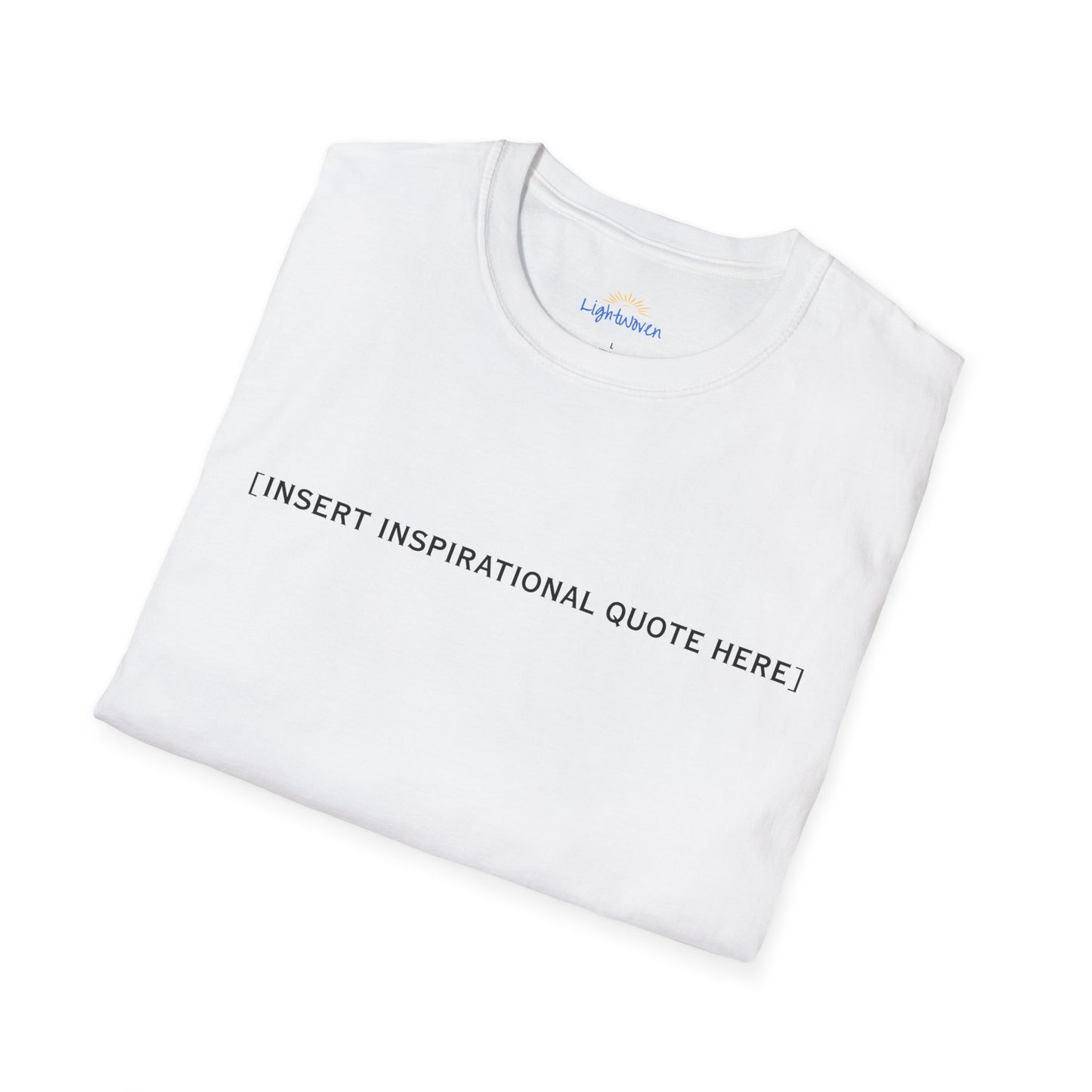 Insert Inspirational Quote Here T-Shirt
