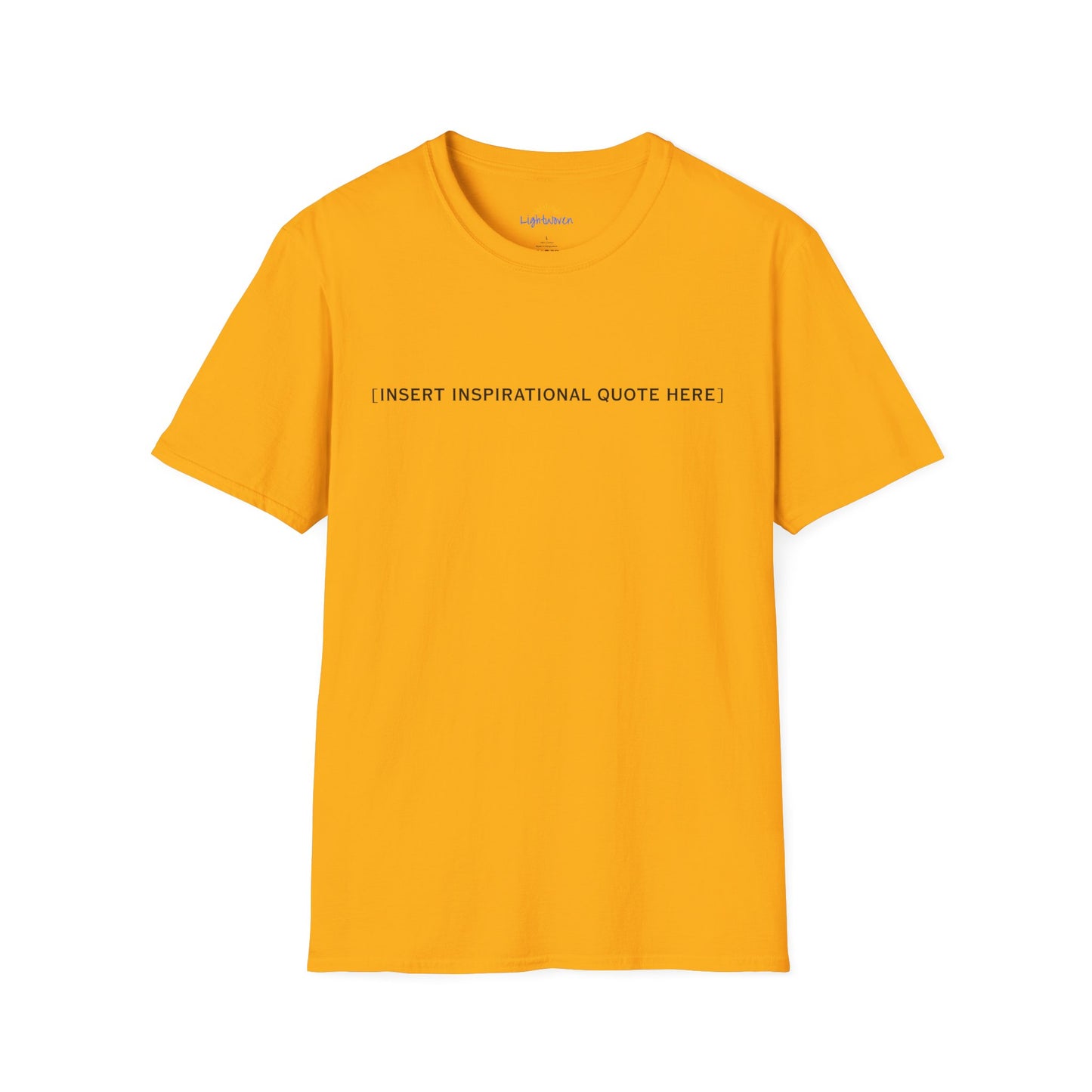 Insert Inspirational Quote Here T-Shirt