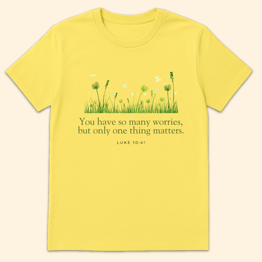 Only One Thing Matters T-Shirt Cornsilk