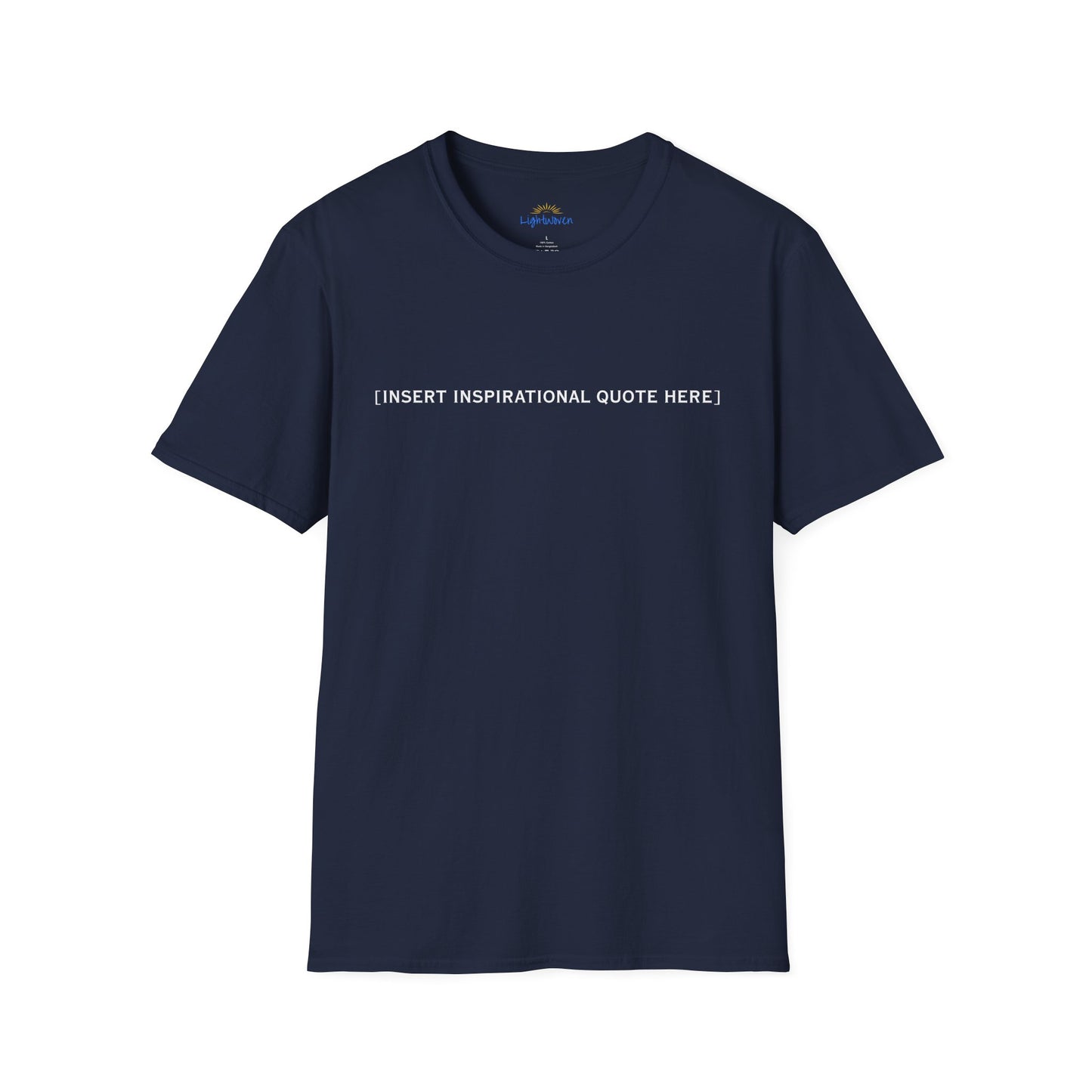 Insert Inspirational Quote Here T-Shirt