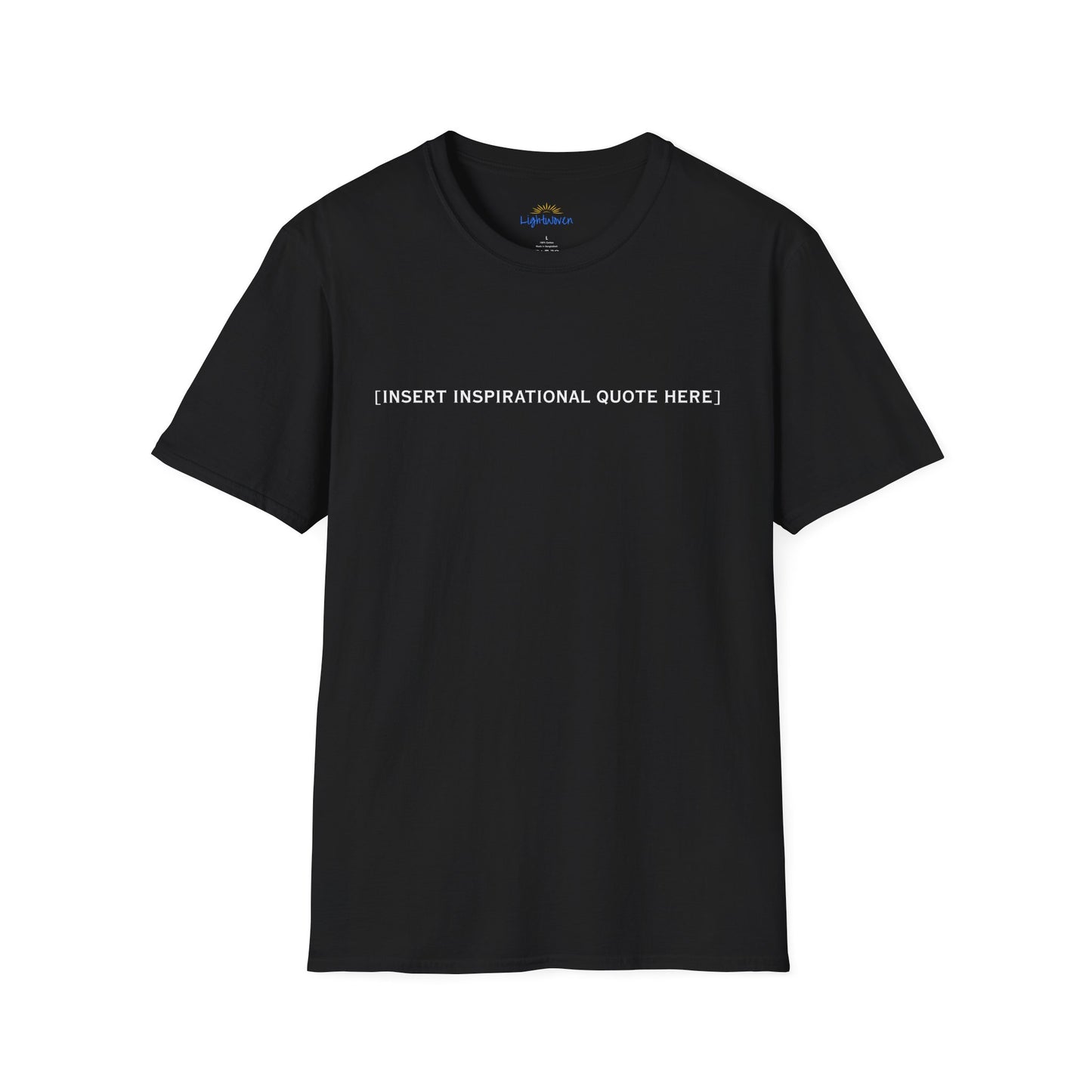 Insert Inspirational Quote Here T-Shirt