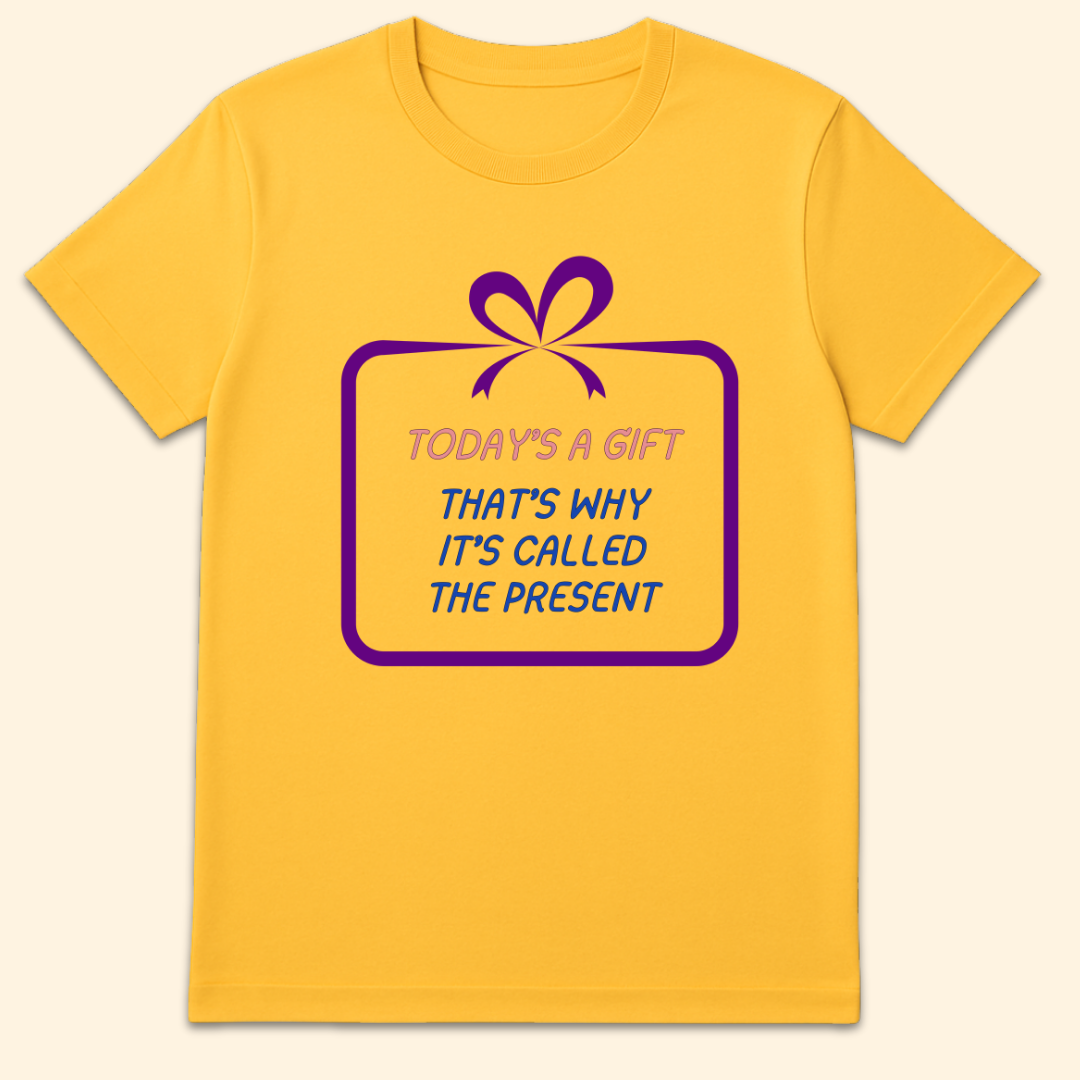 Today's A Gift T-Shirt Daisy