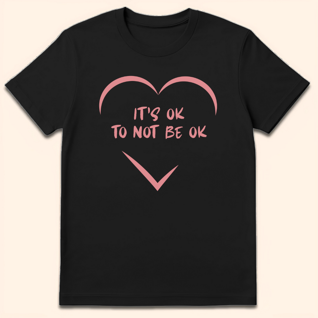 It's Ok To Not Be Ok T-Shirt Black