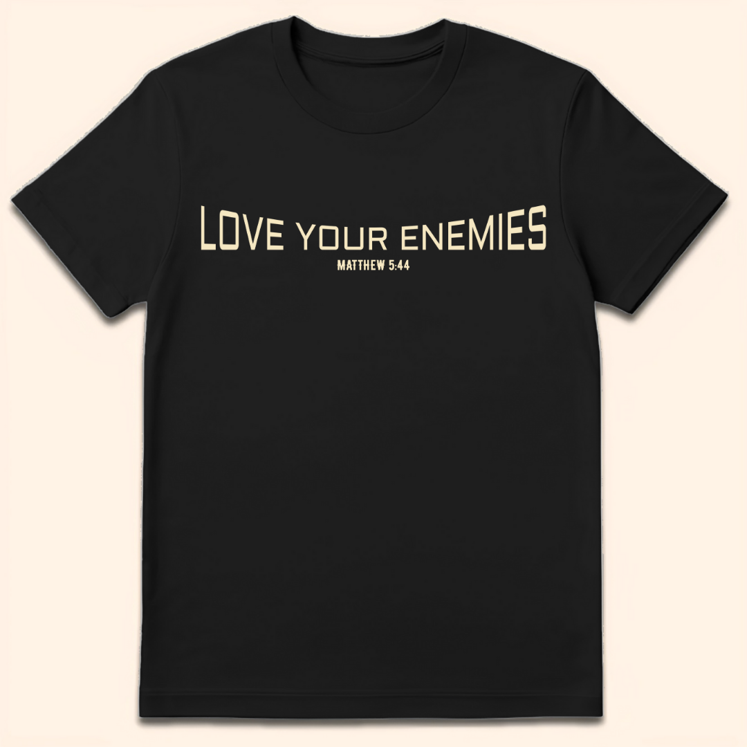 Love Your Enemies T-Shirt Black