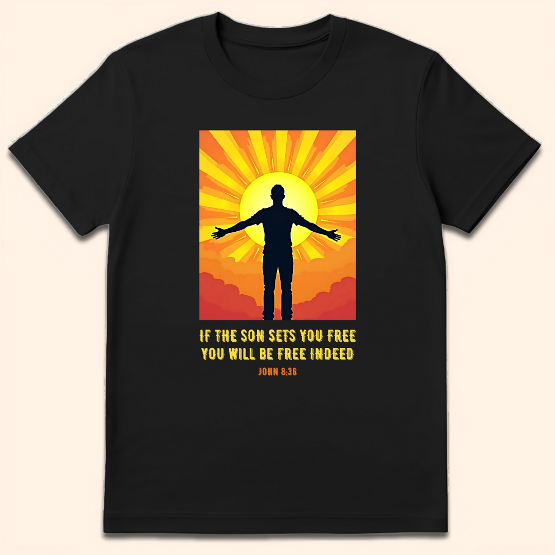 If The Son Sets You Free T-Shirt Black