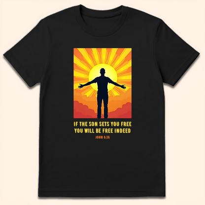 If The Son Sets You Free T-Shirt Black