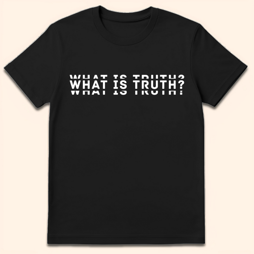 What Is Truth? T-Shirt Black