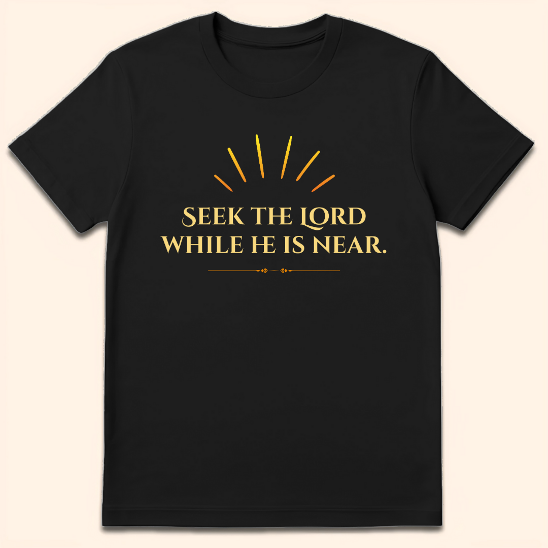 Seek The Lord While He Is Near T-Shirt Black