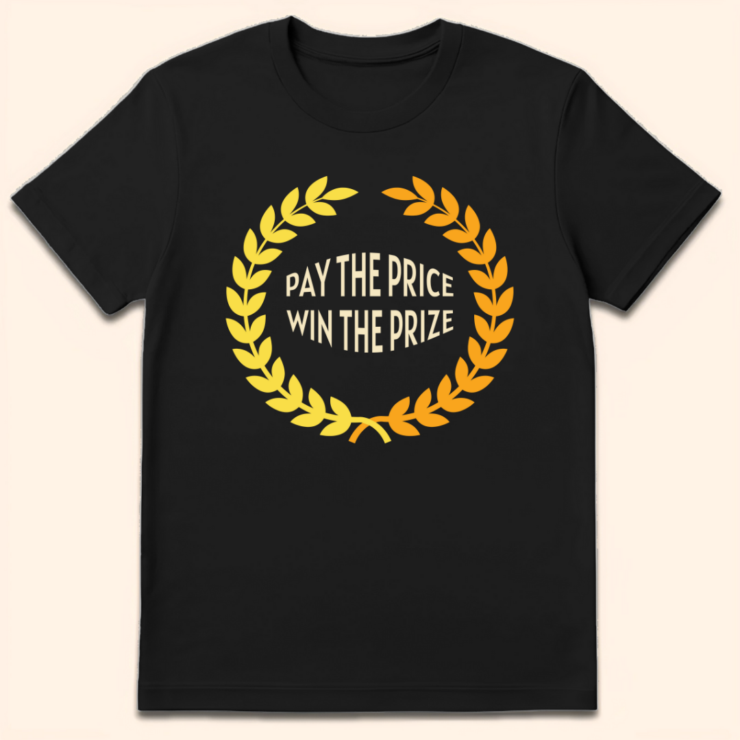 Pay The Price Win The Prize T-Shirt Black
