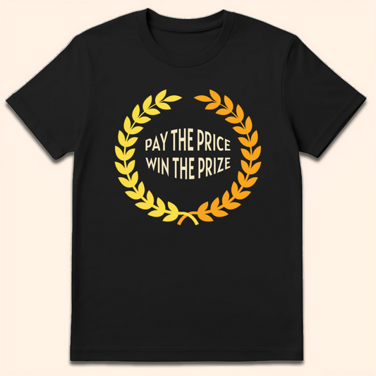 Pay The Price Win The Prize T-Shirt Black